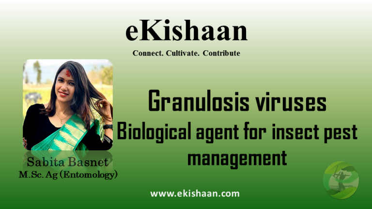 Granulosis viruses- Biological agent for insect pest management